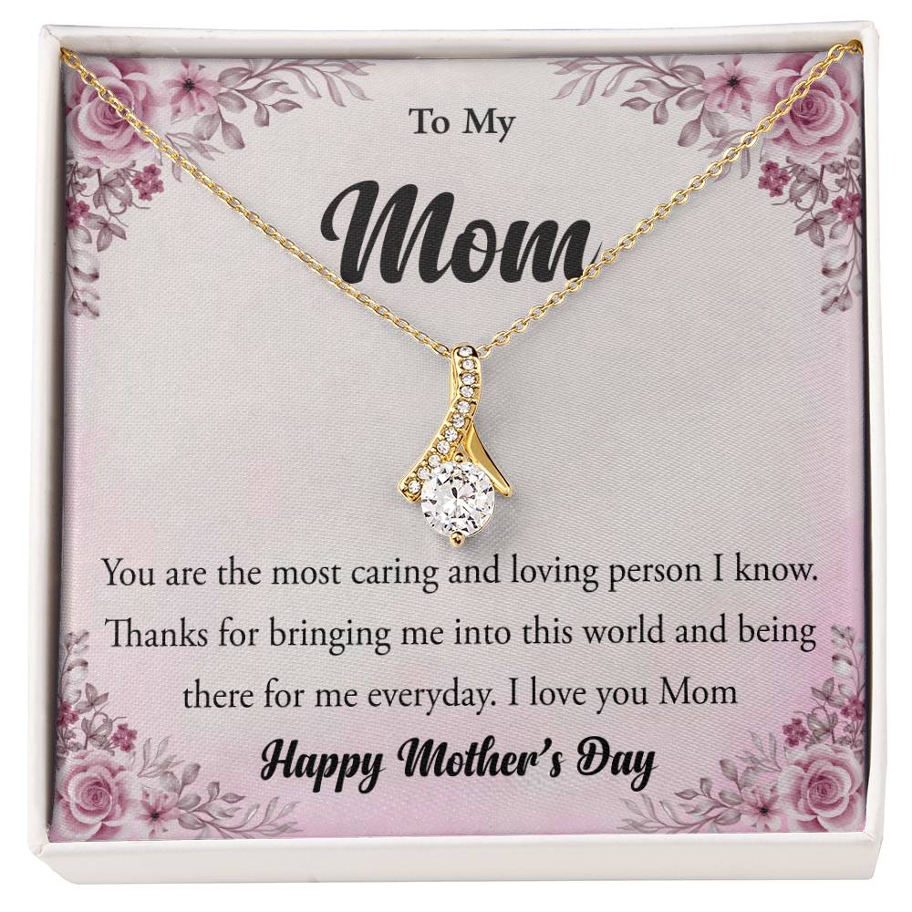 To My Mom- You are the most caring