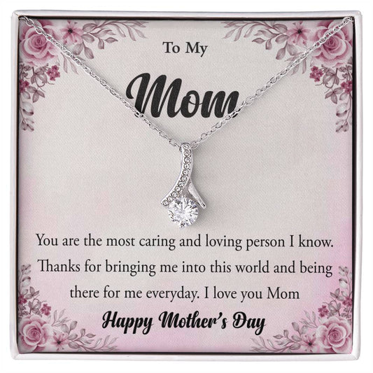 To My Mom- You are the most caring