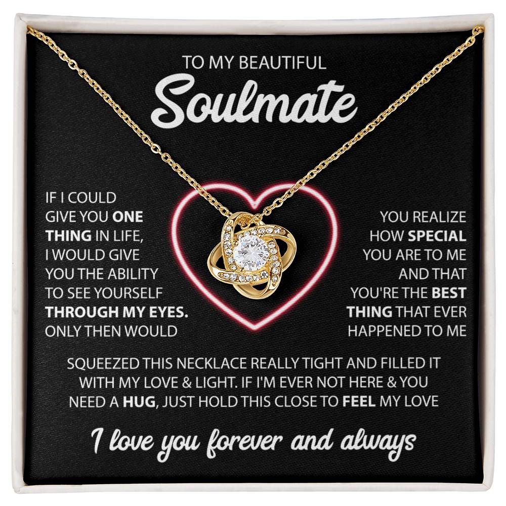 To My Beautiful Soulmate- If I could give you