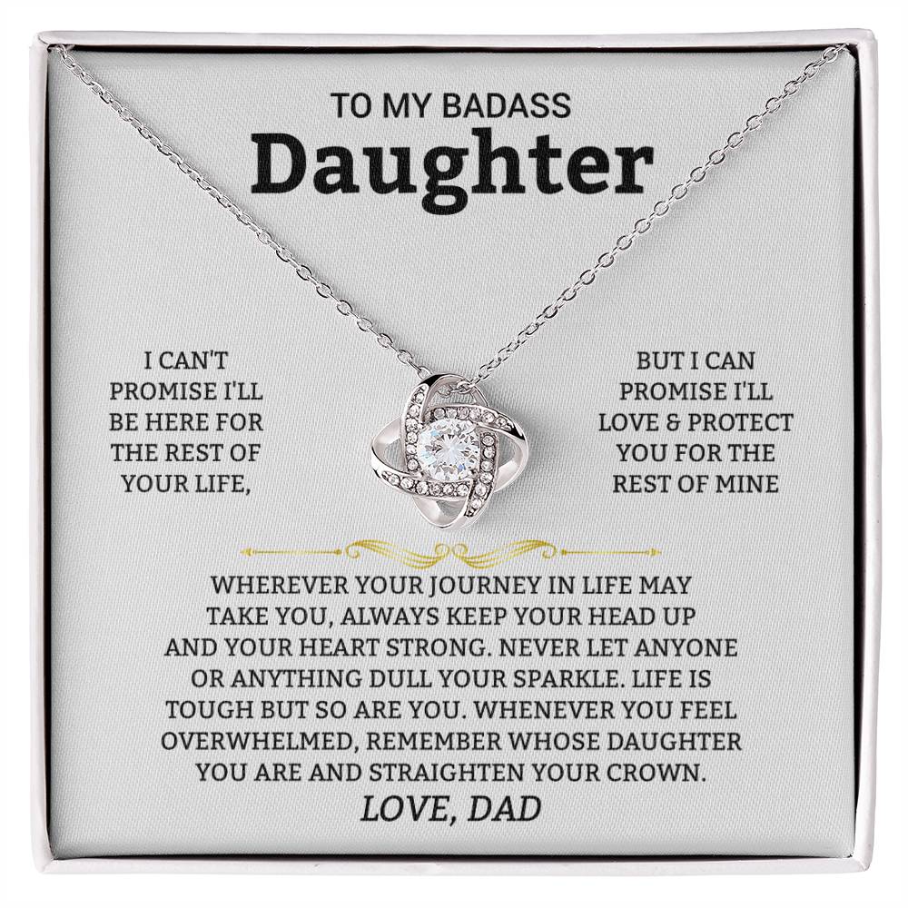 To My Badass Daughter-  Always keep your head up