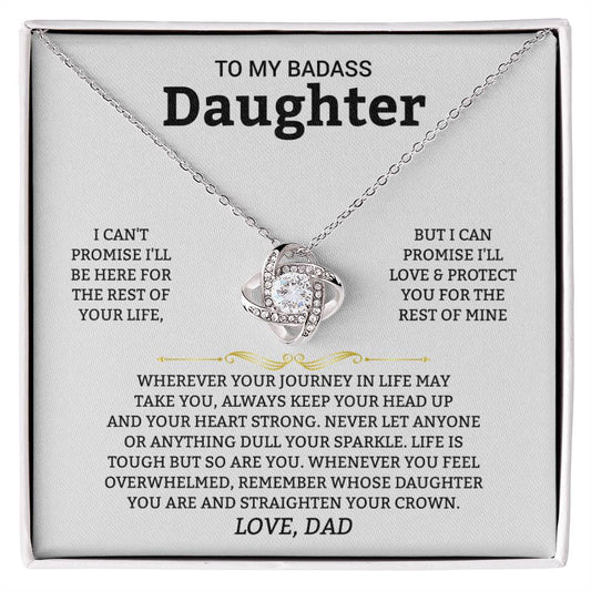 To My Badass Daughter-  Always keep your head up