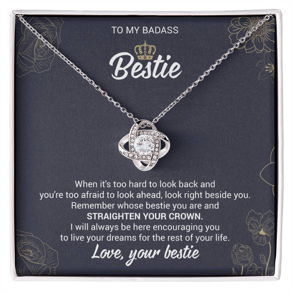 To My Badass Bestie- I will always be here